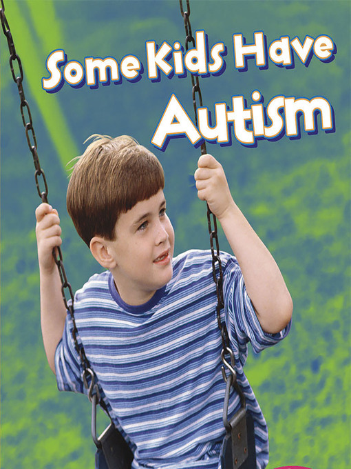 Title details for Some Kids Have Autism by Capstone - Available